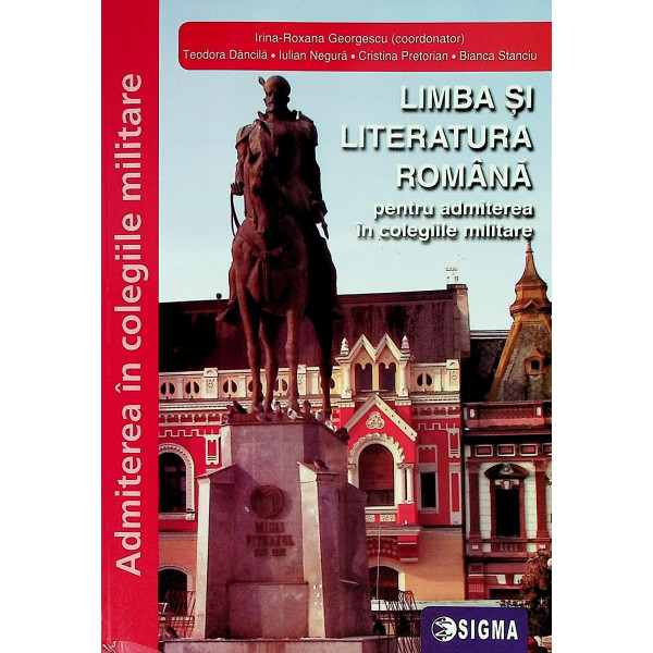 Limba si literatura romana pentru admiterea in colegiile militare