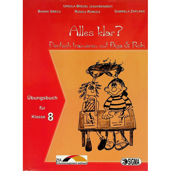 Alles klar? Deutsch trainieren mit Biga & Robi. Ubungsbuch fur Klasse 8