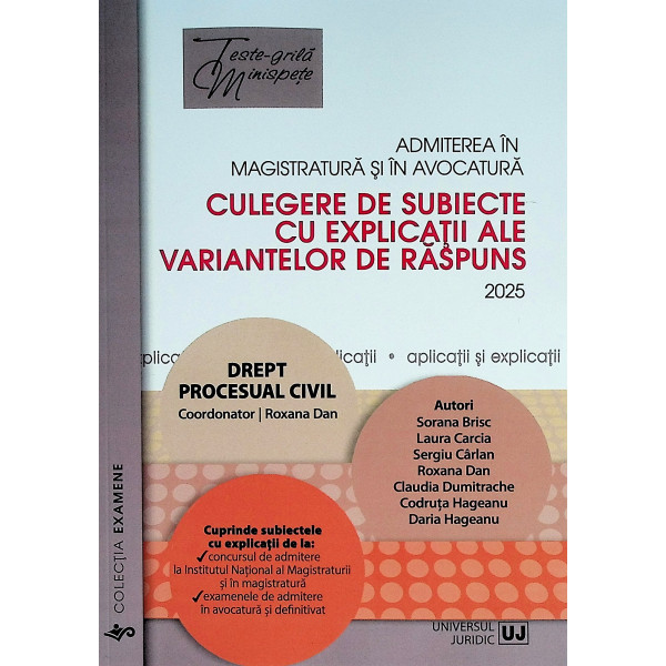 Drept procesual civil -Admiterea in magistratura si avocatura. Culegere de subiecte cu explicatii ale variantelor de raspuns