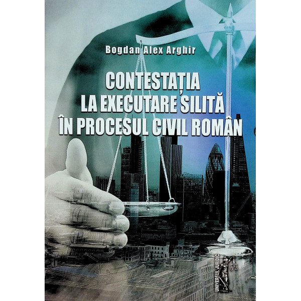 Contestatia la executarea silita in procesul civil roman