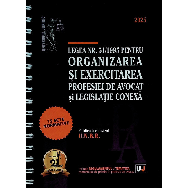 Legea nr. 51/1995 pentru organizarea si exercitarea profesiei de avocat si legislatie conexa