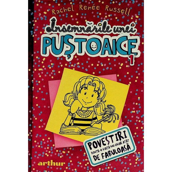 Insemnarile unei pustoaice, vol. I- Povestiri dintr-o viata nu chiar atat de fabuloasa