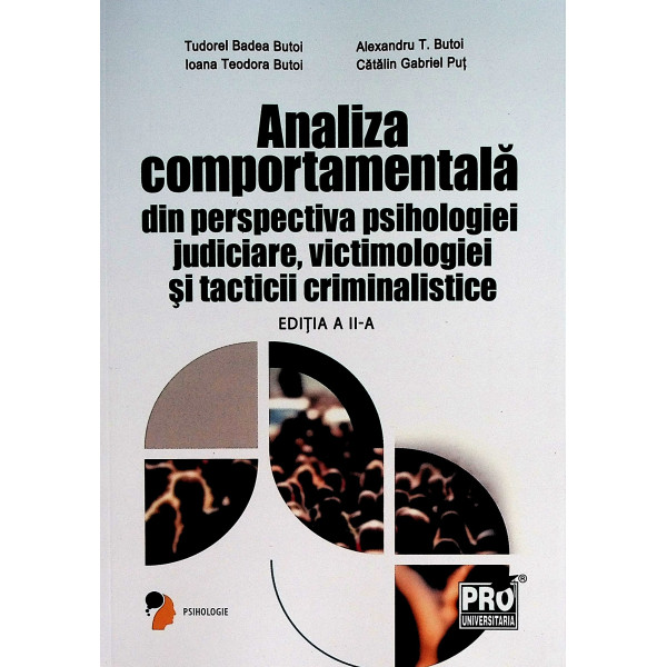 Analiza comportamentala din perspectiva psihologiei judiciare, victimologiei si tacticii criminalistice