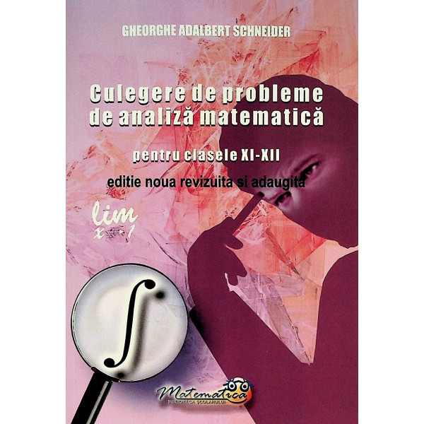 Culegere de probleme de analiza matematica pentru clasele XI-XII