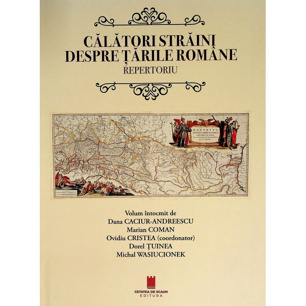 Calatori straini despre Tarile Romane. Repertoriu