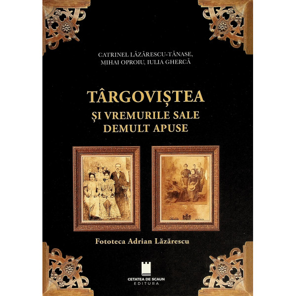 Targovistea si vremurile sale demult apuse