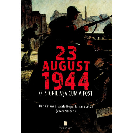 23 august 1944. O istorie...