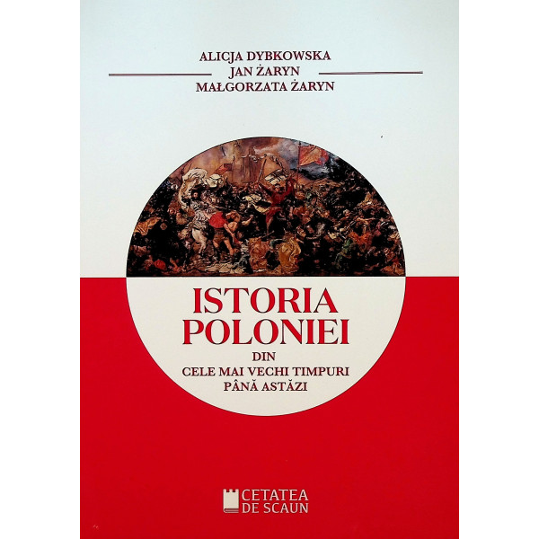 Istoria Poloniei din cele mai vechi timpuri pana astazi