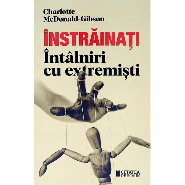 Instrainati. Intalniri cu extremisti