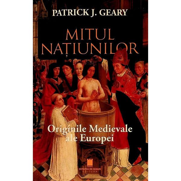 Mitul natiunilor. Originile medievale ale Europei