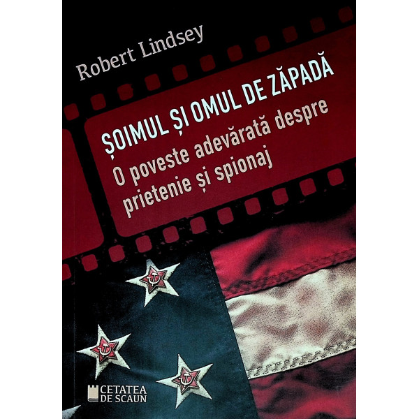 Soimul si omul de zapada. O poveste adevarata despre prietenie si spionaj
