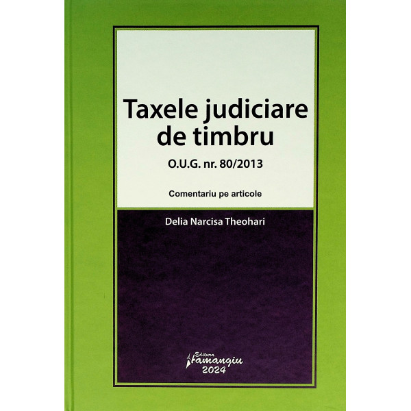 Taxele judiciare de timbru. O.U.G. nr. 80/2013. Comentariu pe articole