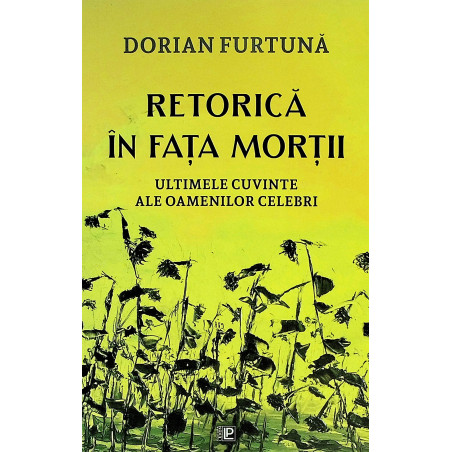Retorica in fata mortii....