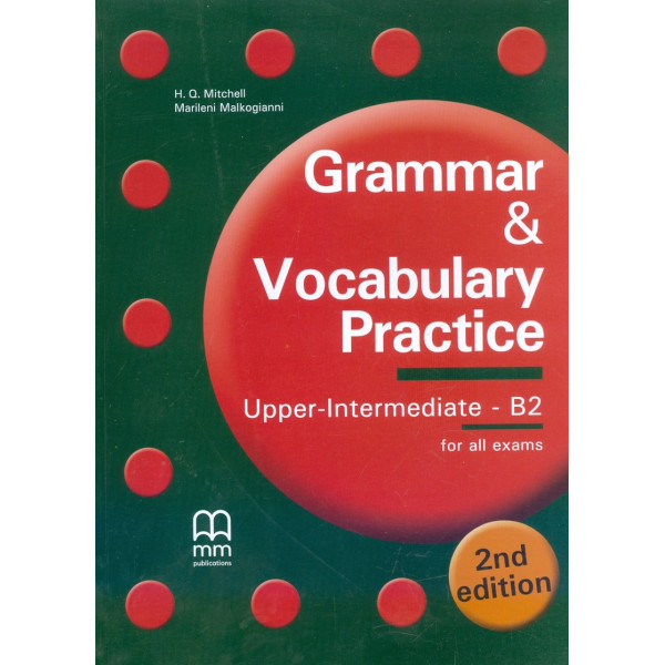 Grammar & Vocabulary Practice. Upper-Intermediate-B2 for all Exams