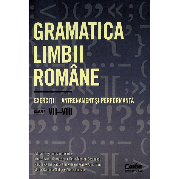 Gramatica limbii romane, clasele VII-VIII. Exercitii-Antrenament si performanta