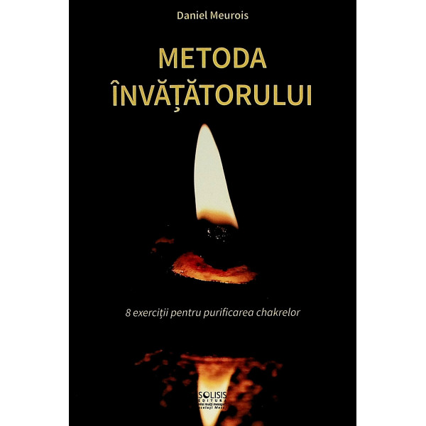 Metoda invatatorului. 8 exercitii pentru purificarea chakrelor