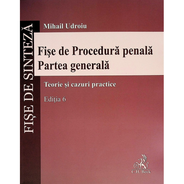 Fise de Procedura penala. Partea generala. Teorie si cazuri practice