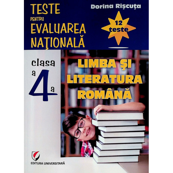 Limba si literatura romana, clasa a IV-a - Teste pentru Evaluarea nationala