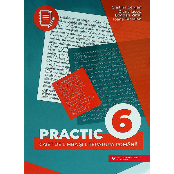 Practic - Caiet de limba si literatura romana, clasa a VI-a