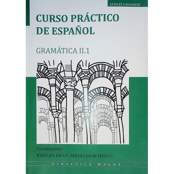 Curso practico de espanol, vol. II- Gramatica, partea I