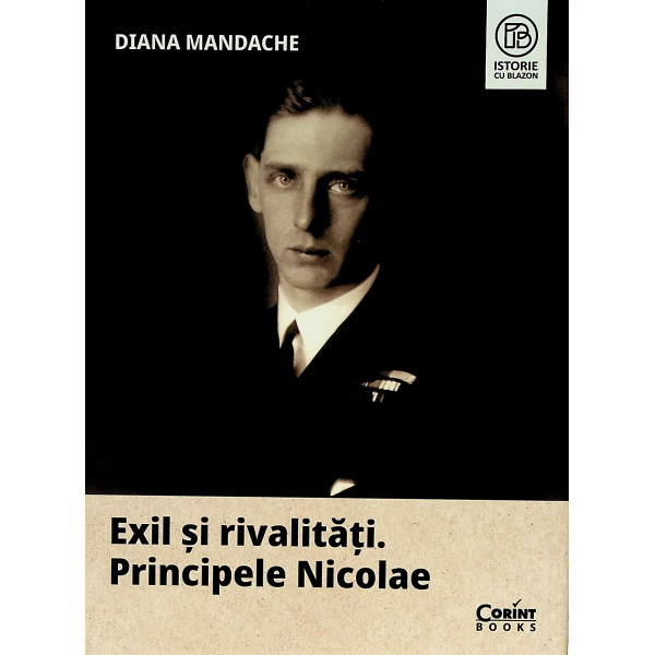 Exil si rivalitati. Principele Nicolae