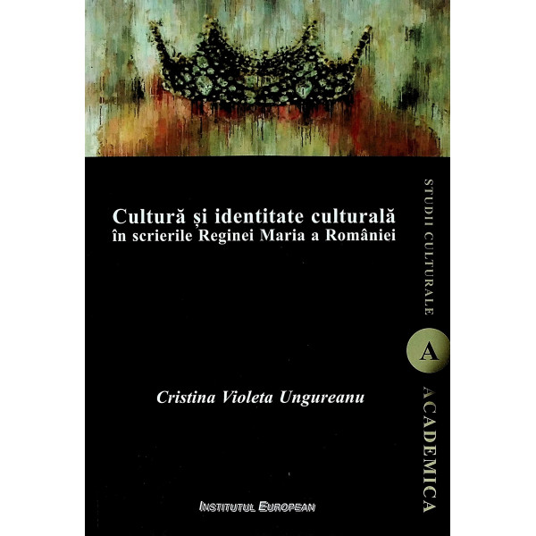Cultura si identitate culturala in scrierile Reginei Maria a Romaniei