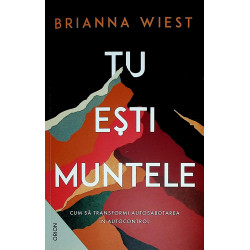 Tu esti muntele. Cum sa...
