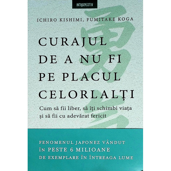 Curajul de a nu fi pe placul celorlalti