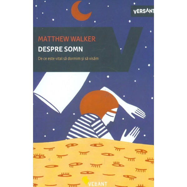 Despre somn. De ce este vital sa dormim si sa visam