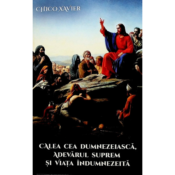 Calea cea Dumnezeiasca, adevarul suprem si viata indumnezeita