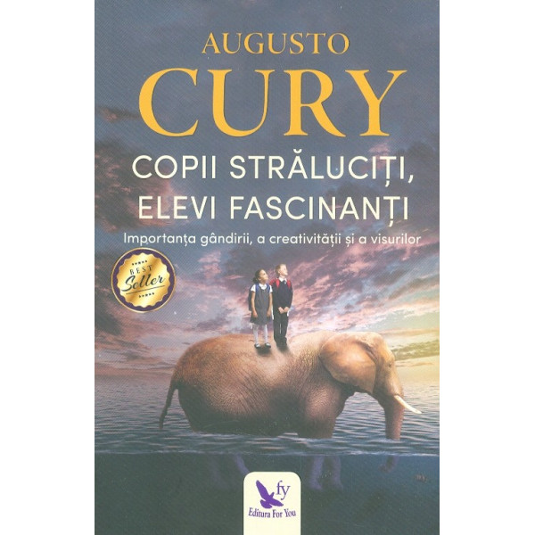 Copii straluciti, elevi fascinanti. Importanta gandirii, a creativitatii si a visurilor