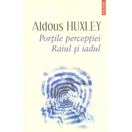Portile perceptiei. Raiul...