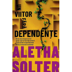 Un viitor fara dependente