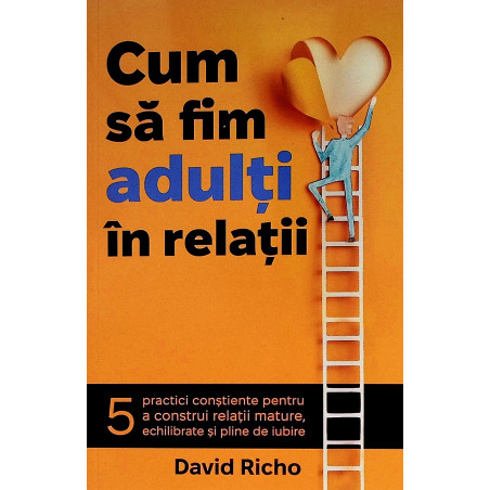 Cum sa fim adulti in relatii