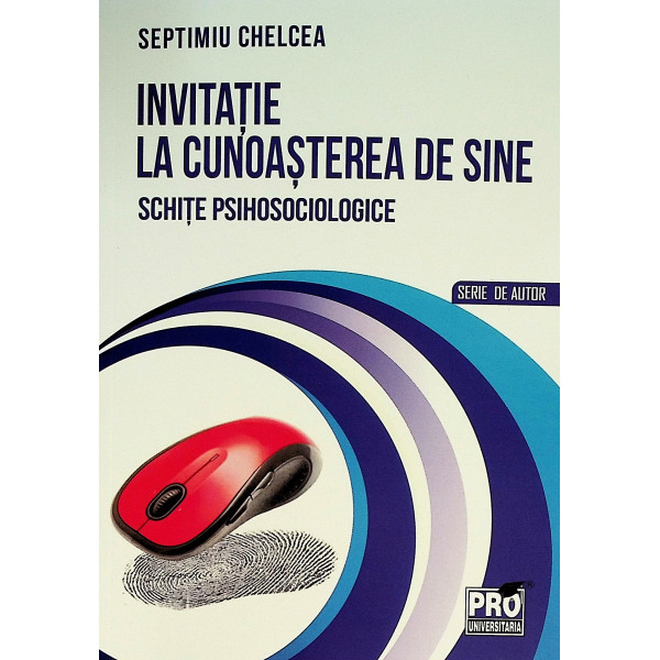 Invitatie la cunoasterea de sine. Schite psihosociologice