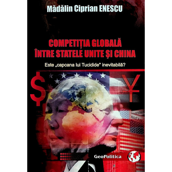 Competitia globala intre Statele Unite si China. Este capcana lui Tucidide inevitabila?