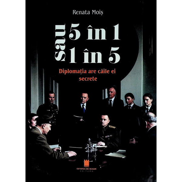 5 in 1 sau 1 in 5. Diplomatia are caile ei secrete