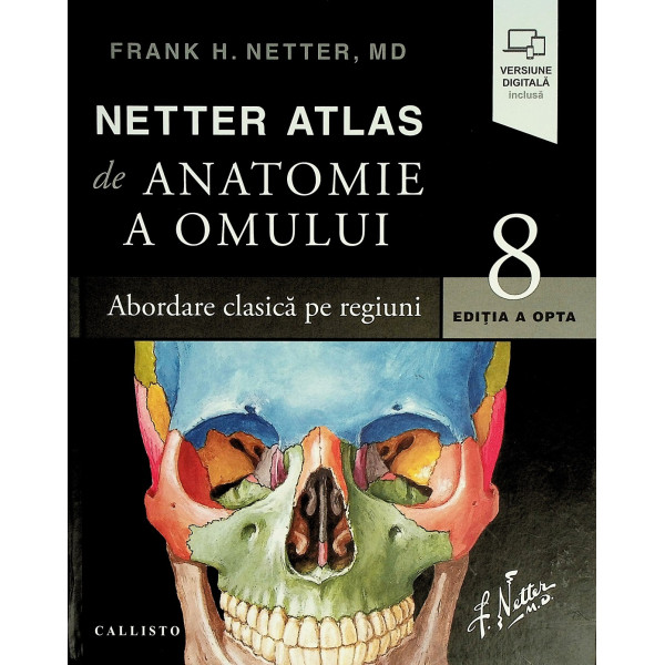 Netter - Atlas de anatomie a omului, editia a VIII-a. Abordare clasica pe regiuni