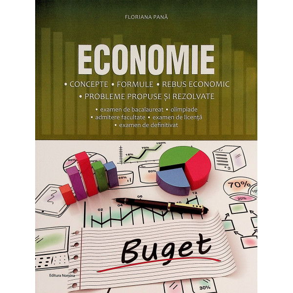 Economie. Concepte-Formule-Rebus economic-Probleme propuse si rezolvate. Examen de Bacalaureat, admitere facultate, examen de li