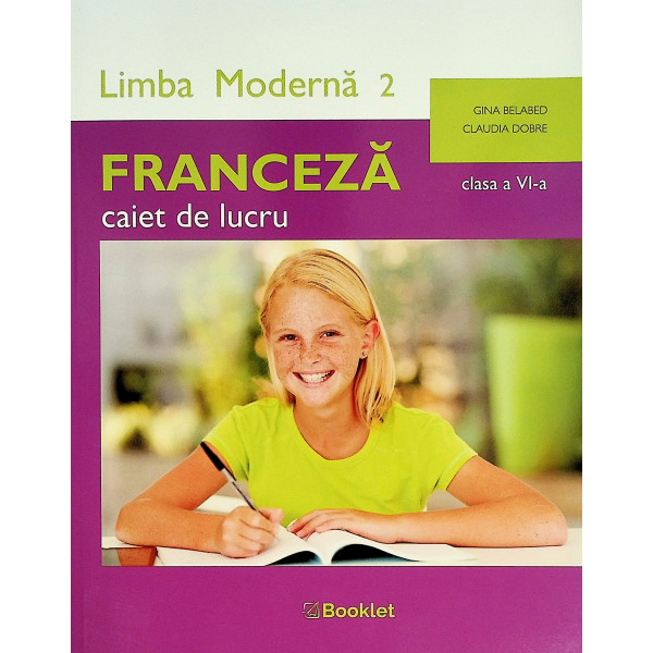 Limba moderna 2 franceza - Caiet de lucru, clasa a VI-a