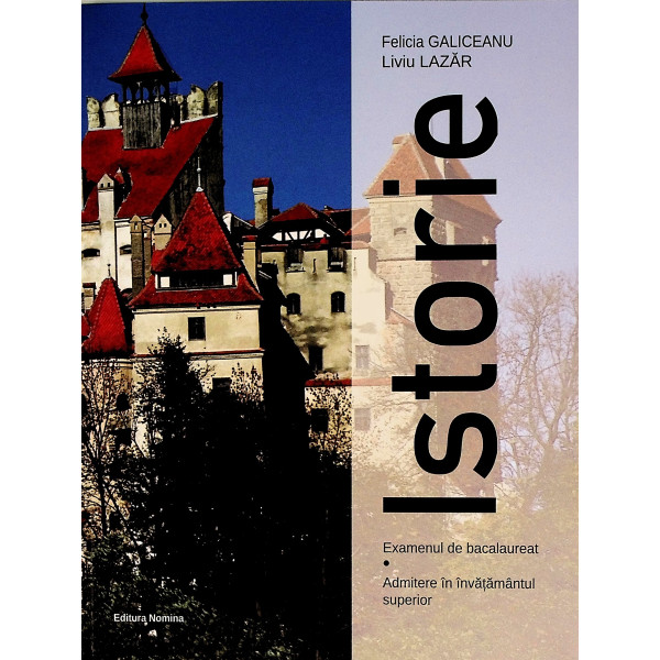 Istorie - Examenul de Bacalaureat. Admitere in invatamantul superior