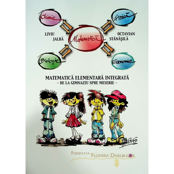 Matematica elementara integrata - De la gimnaziu spre meserie