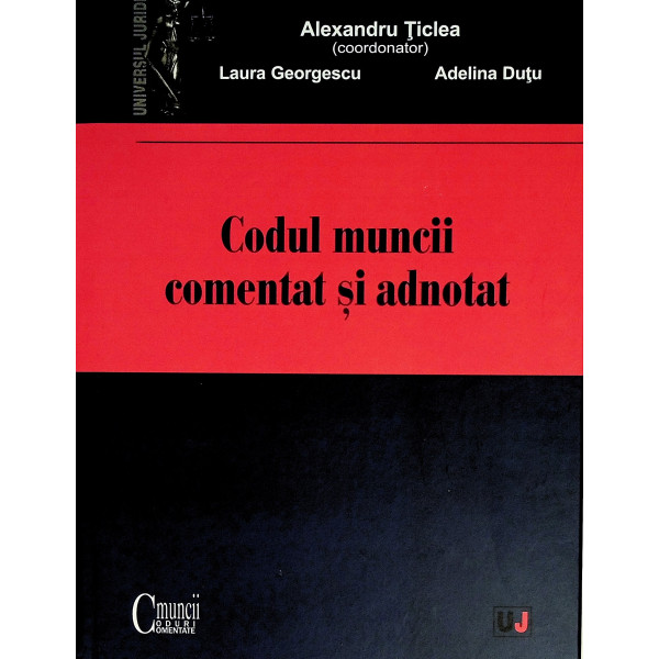 Codul muncii comantat si adnotat