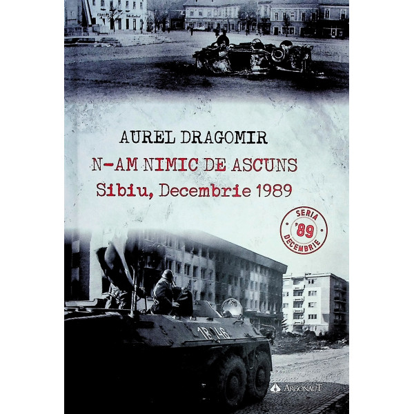 N-am nimic de ascuns. Sibiu, decembrie 1989