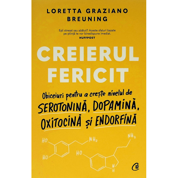 Creierul fericit. Obiceiuri pentru a creste nivelul de serotonina, dopamina, oxitocina si endorfina