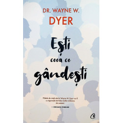 Esti ceea ce gandesti