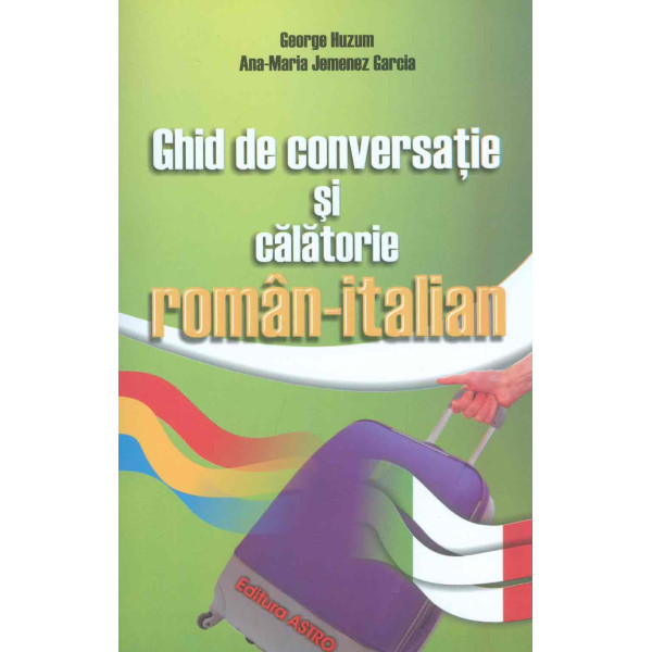 Ghid de conversatie si calatorie roman-italian