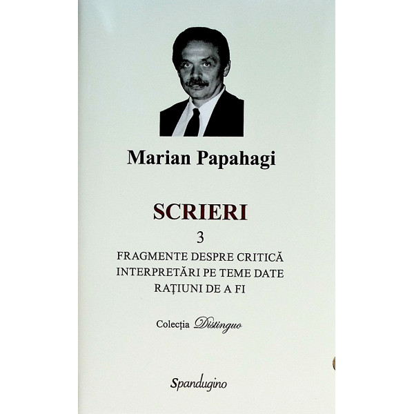 Scrieri, vol. III - Fragmente despre critica. Interpretari pe date. Ratiuni de a fi