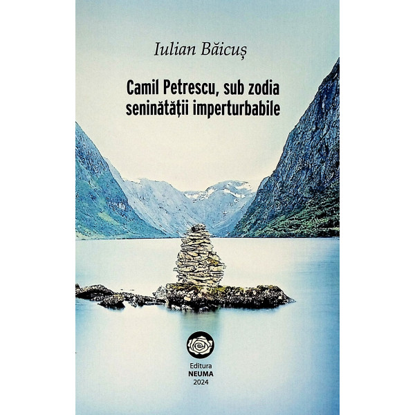 Camil Petrescu sub zodia seninatatii imperturbabile