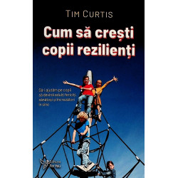 Cum sa cresti copii rezilienti